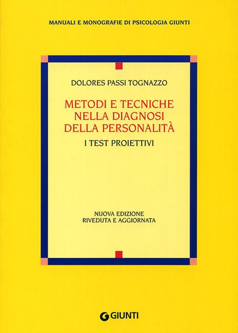 Metodi e tecniche nella diagnosi della personalità. I test proiettivi - Dolores Passi Tognazzo - copertina