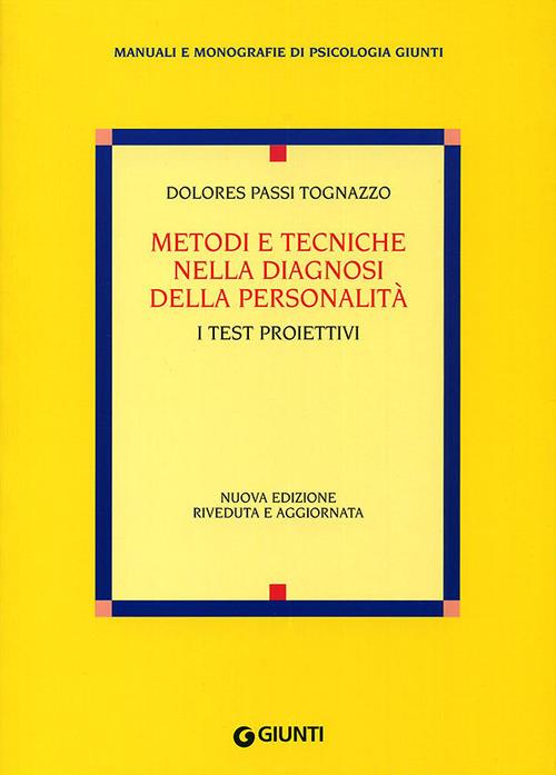 Metodi e tecniche nella diagnosi della personalità. I test proiettivi - Dolores Passi Tognazzo - copertina