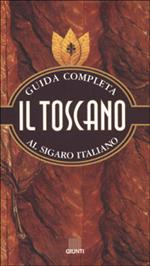 Il Toscano. Guida completa al sigaro italiano