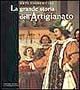 La grande storia dell'artigianato. Vol. 3: Il Cinquecento