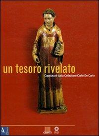 Un tesoro rivelato. Capolavori della collezione Carlo De Carlo. Catalogo della mostra (Firenze) - Luciano Bellosi,Mario Scalini,Angelo Tartuferi - 3