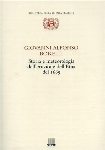 Storia e meteorologia dell'eruzione dell'Etna del 1669 - Giovanni A. Borelli - copertina