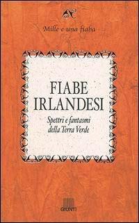 Fiabe irlandesi. Spettri e fantasmi della terra verde - copertina