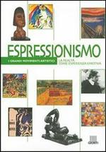 Espressionismo. La realtà come esperienza emotiva. Ediz. illustrata