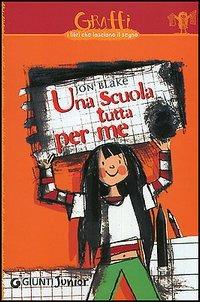 Una scuola tutta per me - Jon Blake - copertina