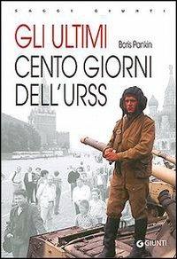 Gli ultimi cento giorni dell'Urss - Boris D. Pankin - copertina