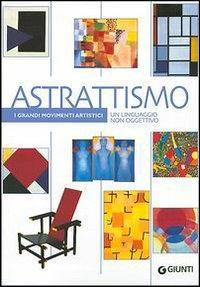 Astrattismo. Un linguaggio non oggettivo. Ediz. illustrata - Sabrina Carollo - copertina