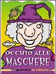 Occhio alle maschere. Da colorare. Ediz. illustrata - Massimo Alfaioli - copertina