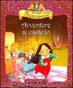 Piccole principesse. Avventure al castello