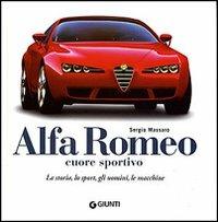 Alfa Romeo cuore sportivo. Ediz. illustrata - Sergio Massaro - copertina