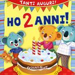 Ho 2 anni! Tanti auguri! Ediz. illustrata