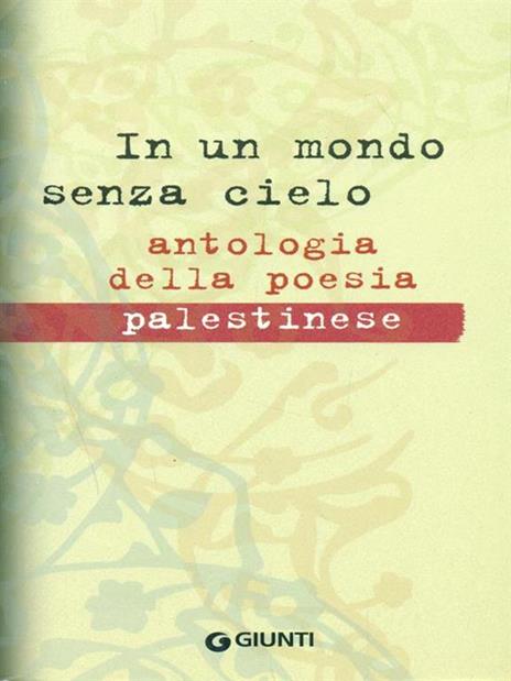 In un mondo senza cielo. Antologia della poesia palestinese - 6