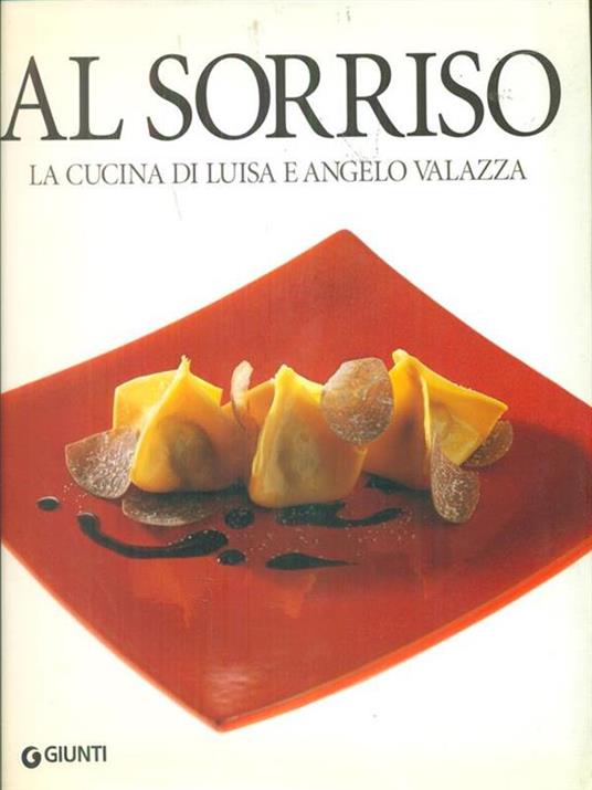 Al Sorriso. La cucina di Luisa e Angelo Valazza. Ediz. illustrata - Angelo Valazza,Luisa Valazza - 2