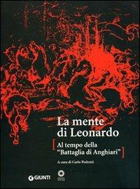 La mente di Leonardo. Al tempo della battaglia di Anghiari. Catalogo della mostra (Firenze, 28 marzo 2006-7 gennaio 2007) - copertina