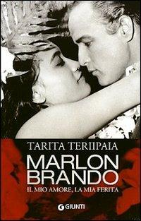 Marlon Brando. Il mio amore, la mia ferita - Tarita Teriipaia - copertina