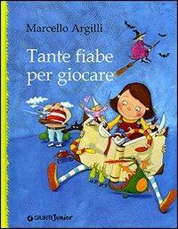 Tante fiabe per giocare. Ediz. illustrata - Marcello Argilli - 5