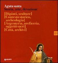 Agata santa. Storia, arte, devozione - copertina