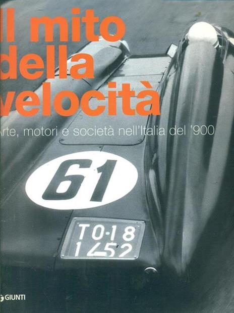 Il mito della velocità. Arte, motori e società nell'Italia del '900 - 4