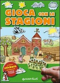 Gioca con le stagioni. Con stickers. Ediz. illustrata - copertina