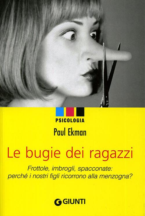 Le bugie dei ragazzi. Frottole, imbrogli, spacconate: perché i nostri figli ricorrono alla menzogna? - Paul Ekman - copertina