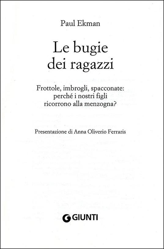 Le bugie dei ragazzi. Frottole, imbrogli, spacconate: perché i nostri figli ricorrono alla menzogna? - Paul Ekman - 2