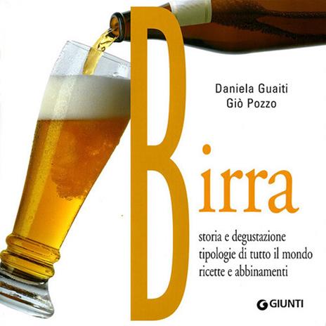 Birra. Storia e degustazione, tipologie di tutto il mondo, ricette e abbinamenti - Giò Pozzo - copertina