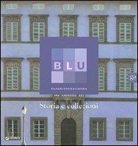 Blu. Palazzo d'arte e cultura. Storia e collezioni - Sabrina Carollo - copertina