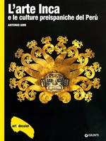 L'arte inca e le culture preispaniche del Perù. Ediz. illustrata