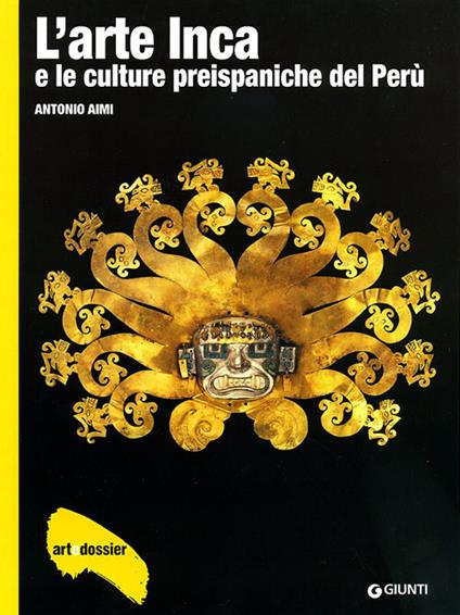 L'arte inca e le culture preispaniche del Perù. Ediz. illustrata - Antonio Aimi - copertina