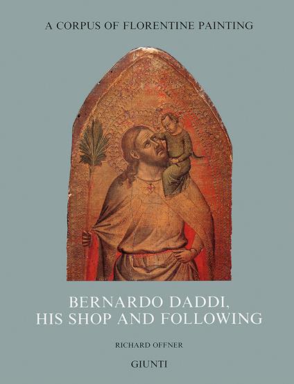 Bernardo Daddi, his shop and following. Ediz. illustrata. Vol. 4/3 - Richard Offner - copertina