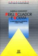 Ecuador, Perù, Bolivia. Repubbliche impervie