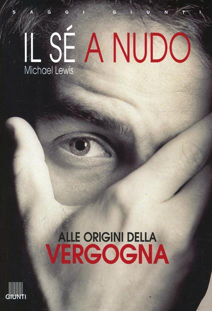 Il sé a nudo. Alle origini della vergogna - Michael Lewis - copertina