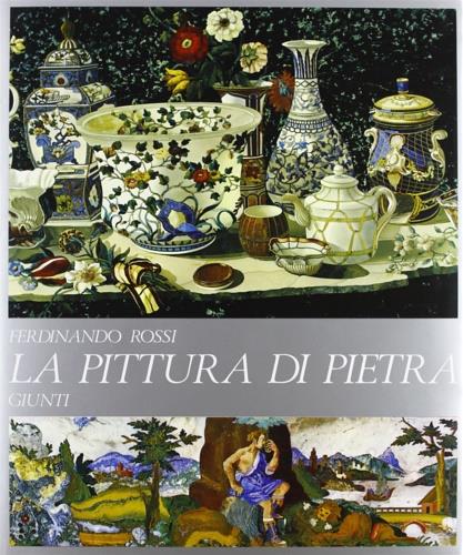 La pittura di pietra - Ferdinando Rossi - copertina