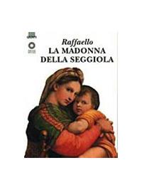 Raffaello. La Madonna della Seggiola. Ediz. illustrata - Laura Ciuccetti - copertina