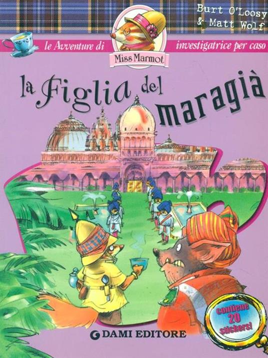 La figlia del maragià. Con stickers - Burt O'Loosy - copertina