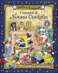 I racconti di Nonna Coniglia - Anna Casalis,Tony Wolf - copertina