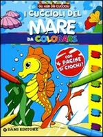 I cuccioli del mare da colorare. Ediz. illustrata