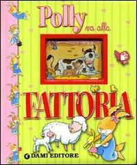 Polly va alla fattoria. Ediz. illustrata - Anna Casalis - 3