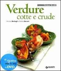 Verdure cotte e crude. Ediz. illustrata. Con DVD - Annalisa Barbagli,Stefania A. Barzini - copertina