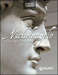 Michelangelo. Sculptor, painter, architect - Elena Capretti - copertina