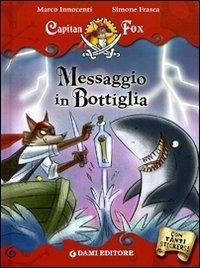 Messaggio in bottiglia. Capitan Fox. Con adesivi. Ediz. illustrata - Marco Innocenti - copertina