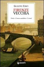 Firenze vecchia (rist. anast. Firenze, 1899)