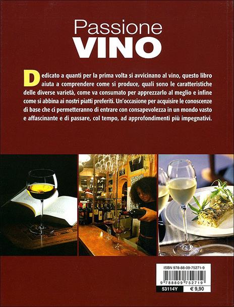 Passione vino. Sceglierlo, servirlo e degustarlo. Con ricette e abbinamenti - 6