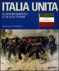 Italia unita. Il Risorgimento e le sue storie - Gianluca Formichi - copertina