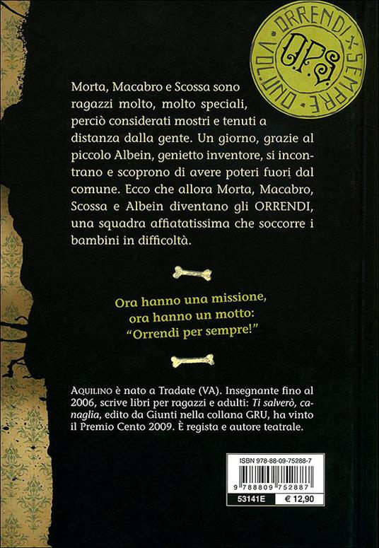 Orrendi per sempre - Aquilino - Libro - Giunti Junior - Orrendi per sempre