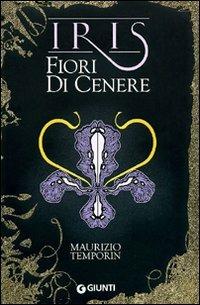 Fiori di cenere. Iris - Maurizio Temporin - copertina