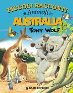 Piccoli racconti di animali in Australia. Ediz. illustrata