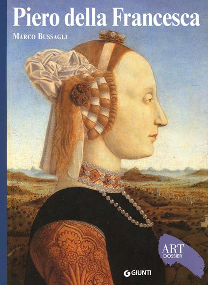 Piero della Francesca. Ediz. illustrata - Marco Bussagli - copertina