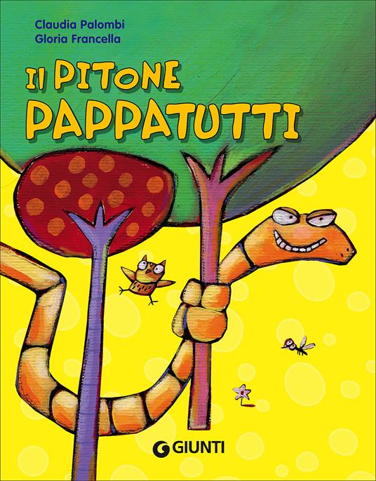 Il pitone pappatutti. Ediz. illustrata - Claudia Palombi - copertina