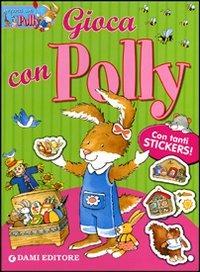 Gioca con Polly. Con adesivi. Ediz. illustrata - Giorgio Di Vita - copertina